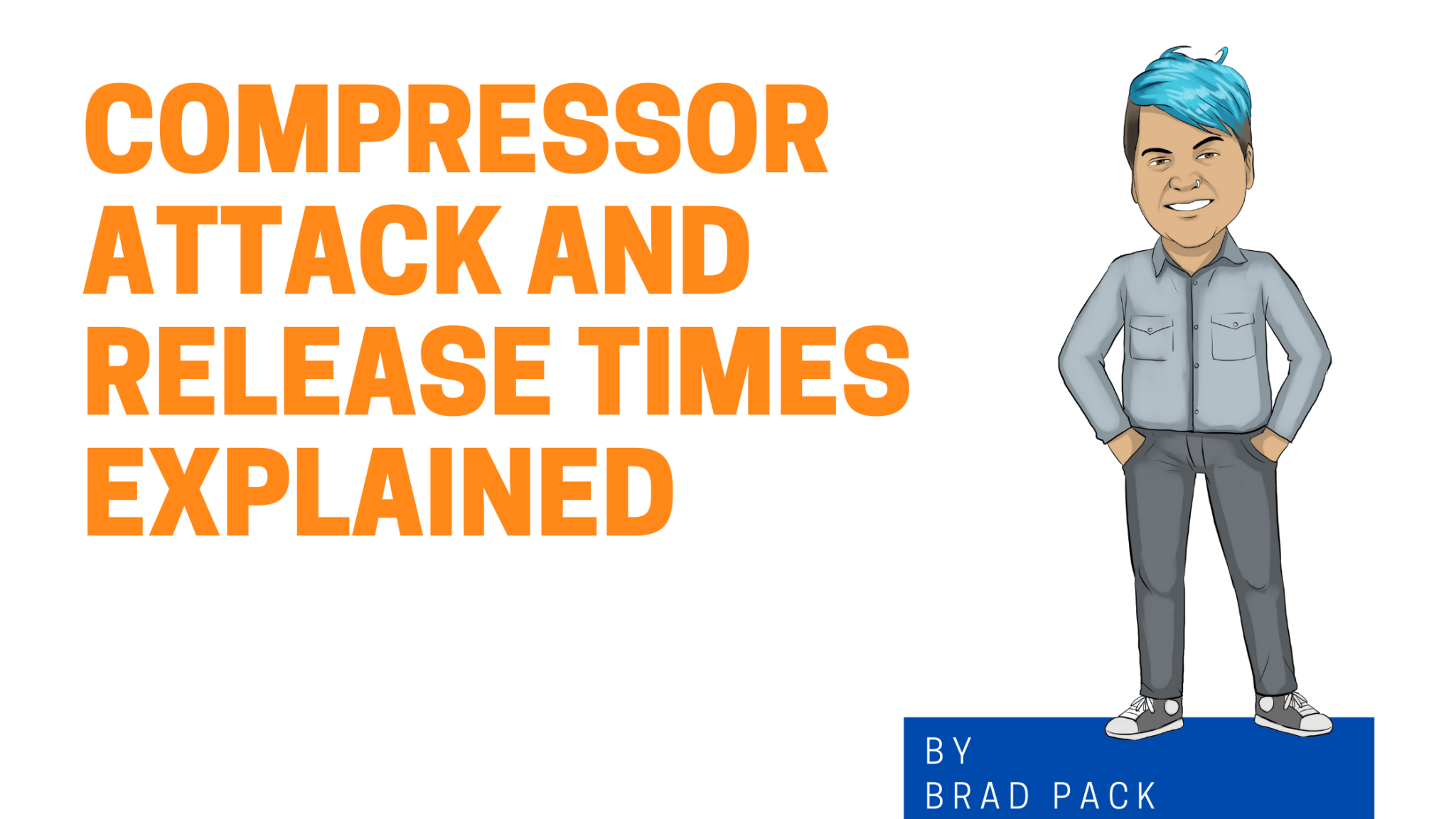 Compressor Attack and Release Times Explained Audio Issues Audio Issues