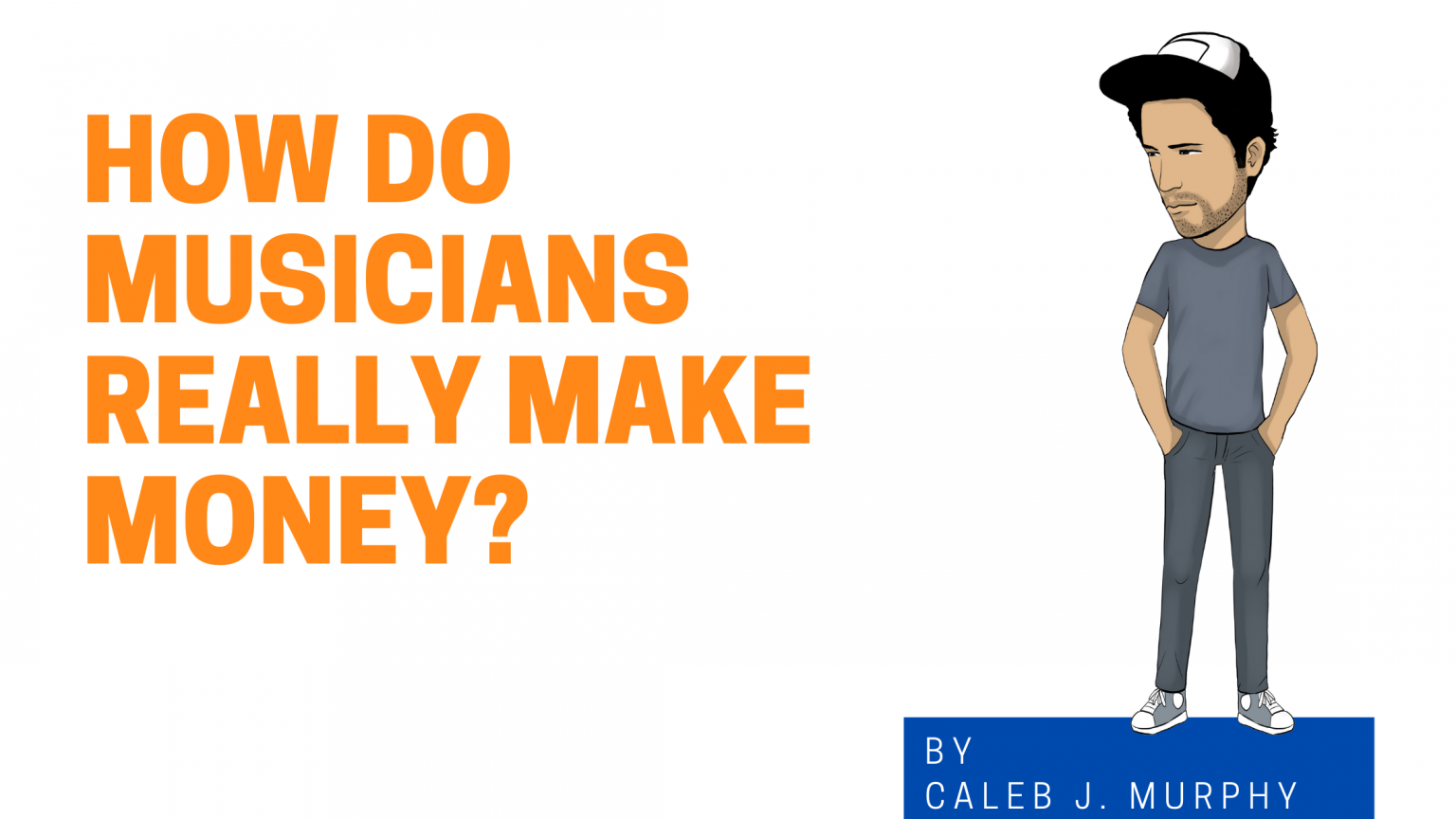 How Do Musicians Make Money...Really? Audio Issues Audio Issues