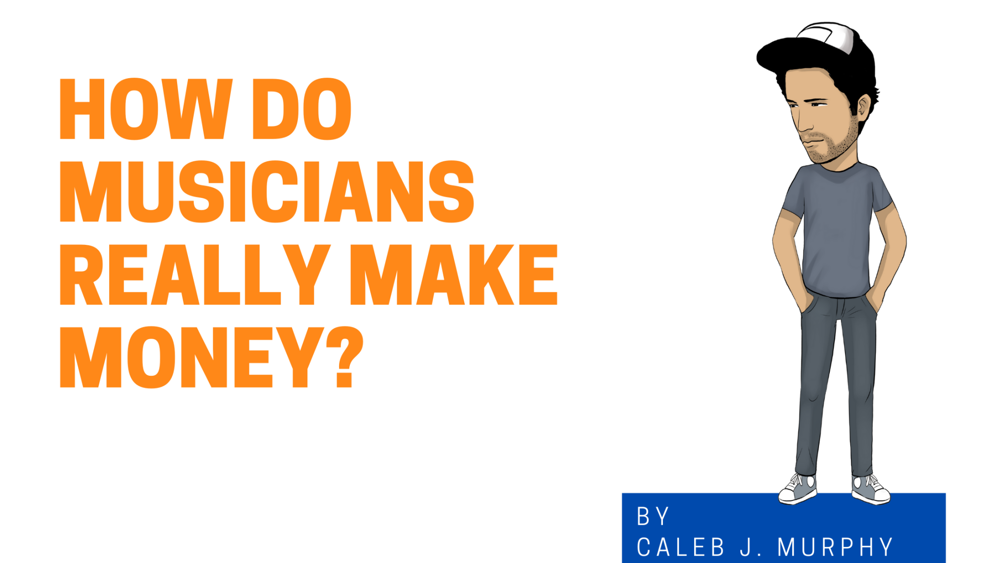 How Do Musicians Make Money...Really? Audio Issues Audio Issues